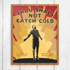 Thou Shall Not Catch Cold Print