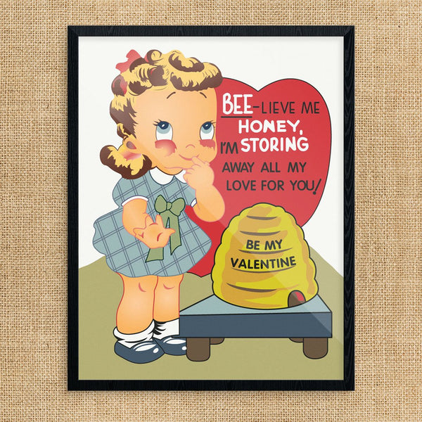 Bee-live Me Honey Valentine's Day Print