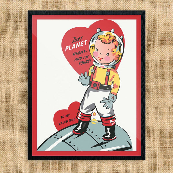 Just Planet Right Valentine Print