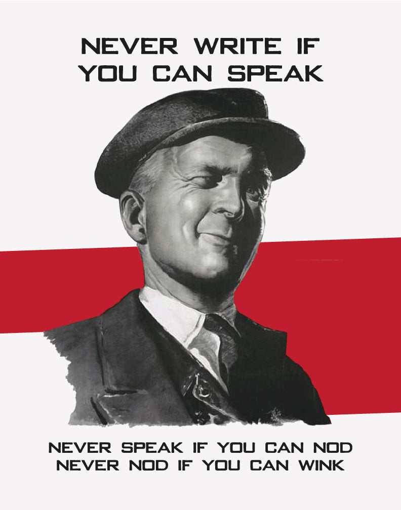 Never Write If You Can Speak