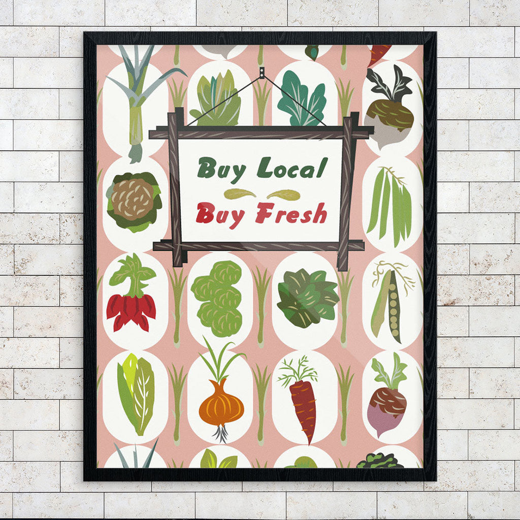 Buy Local Buy Fresh Fruits & Vegatables Print