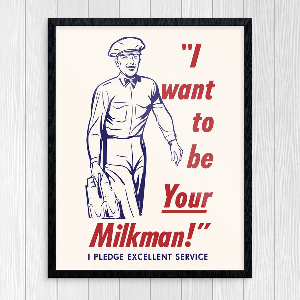 I Want to be Your Milkman 11 x 14 Print