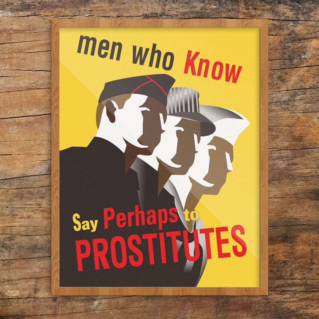 Men Who Know Say Perhaps to Prostitutes 11 x 14 Print