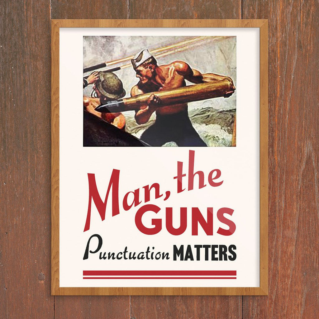Man, the Guns! Punctuation Matters Print