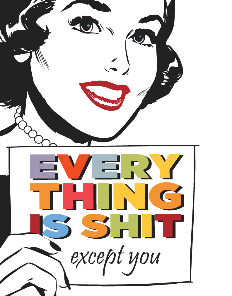 Every Thing Is Shit Except You Magnet