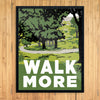 Walk More 11 x 14 Print
