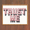Trust Me Neon Sign 11 x 14 Print