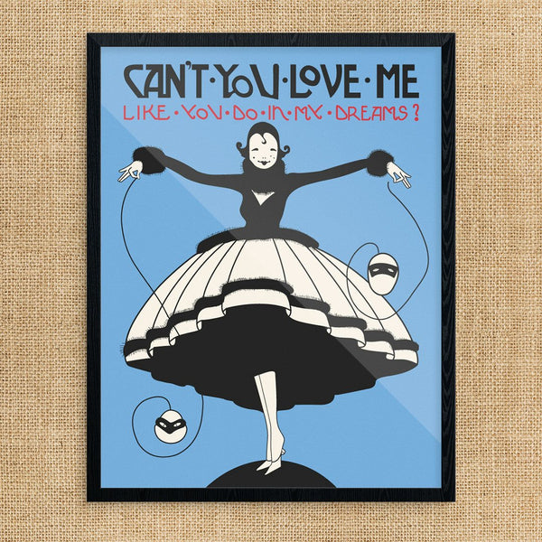 Can't You Love Me Like You Do In My Dreams Print