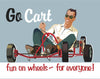 Go Cart Fun on Wheels Magnet