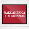 Make America Great Britain Again Print