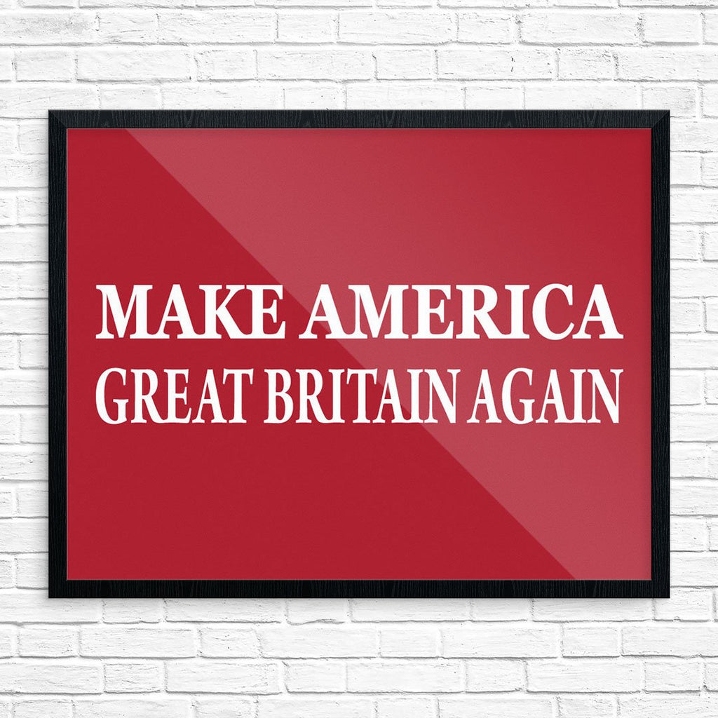 Make America Great Britain Again Print