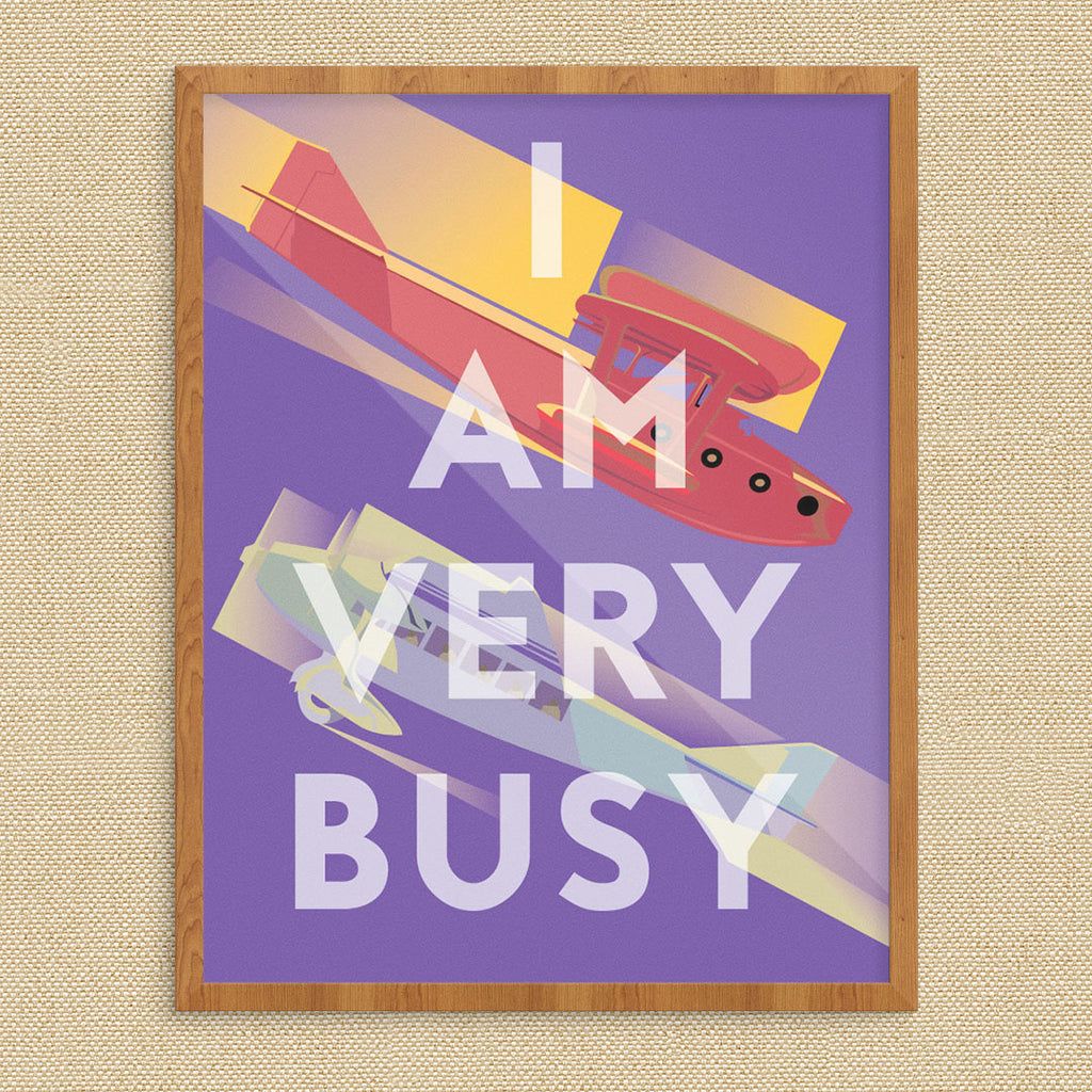 I Am Very Busy Planes 11 x 14 Print