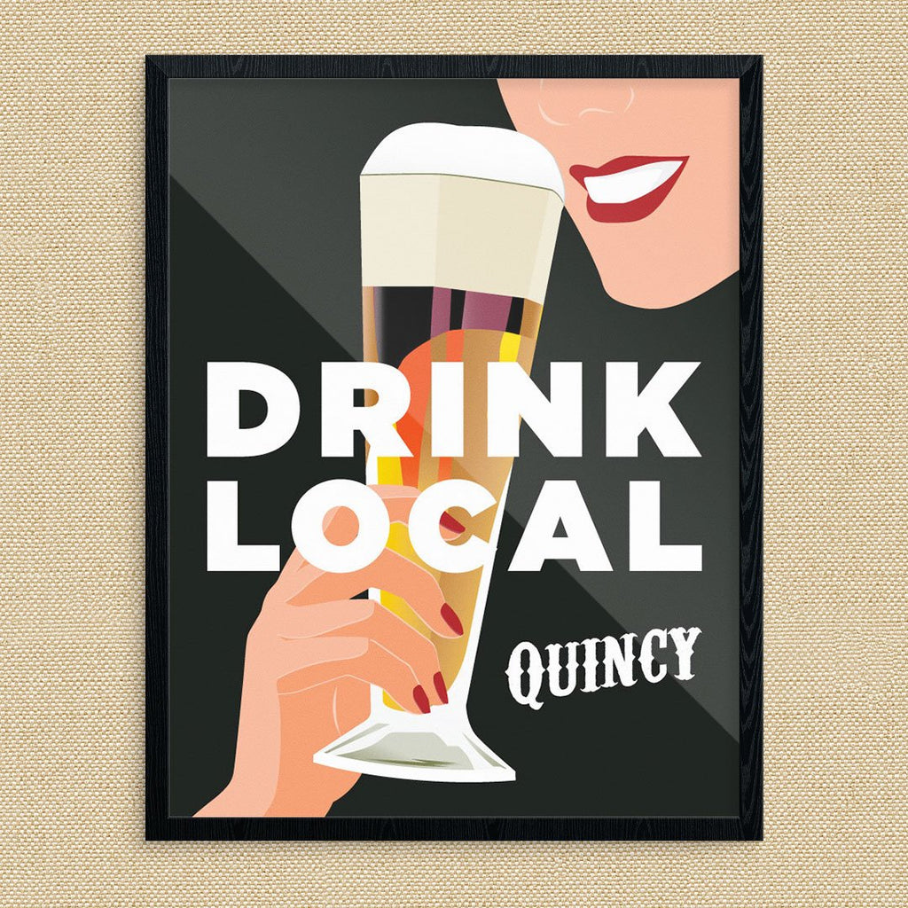 Drink Local Quincy Tasty Beer Print