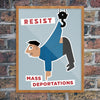 Resist Mass Deportations 11 x 14 Print