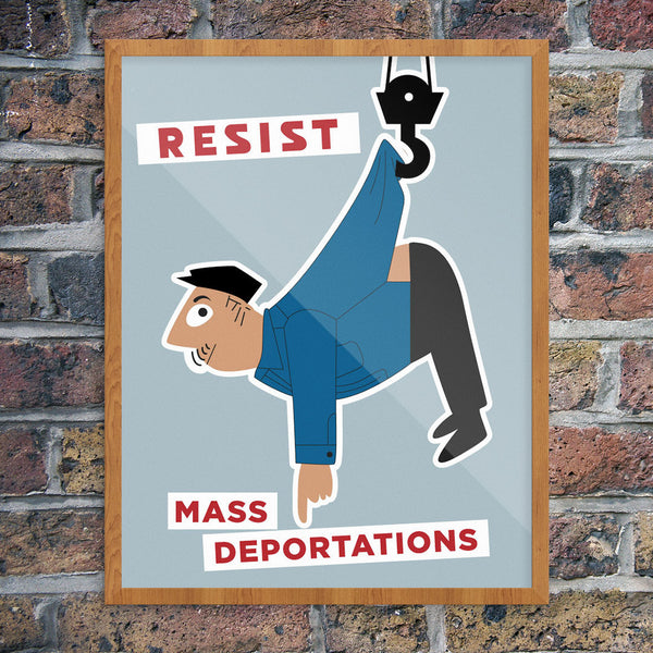 Resist Mass Deportations 11 x 14 Print