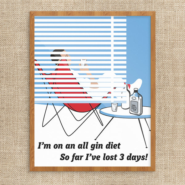 I'm on an All Gin Diet 11 x 14 Print