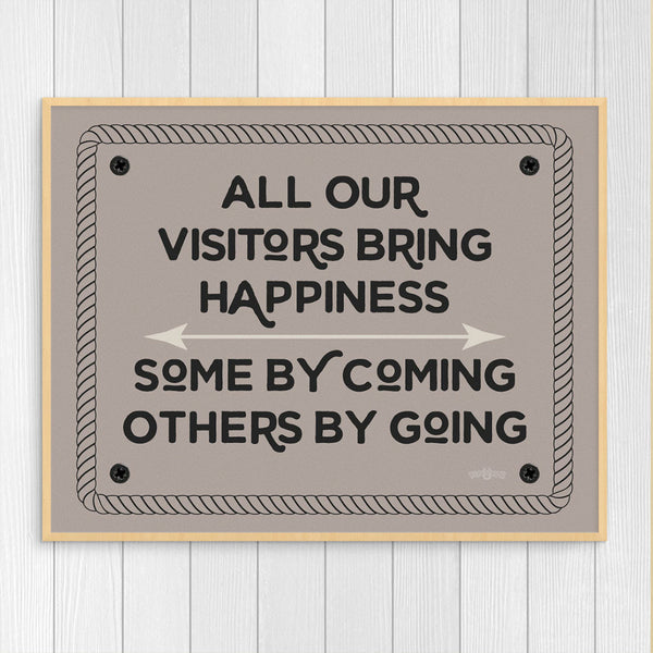 All Our Visitirs Bring Happiness 11 x 14 Print