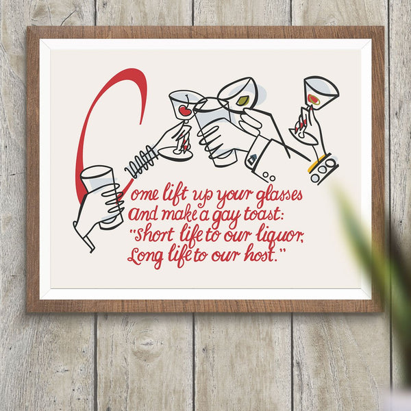 Come Lift Up Your Glasses Toast 11 x 14 Print