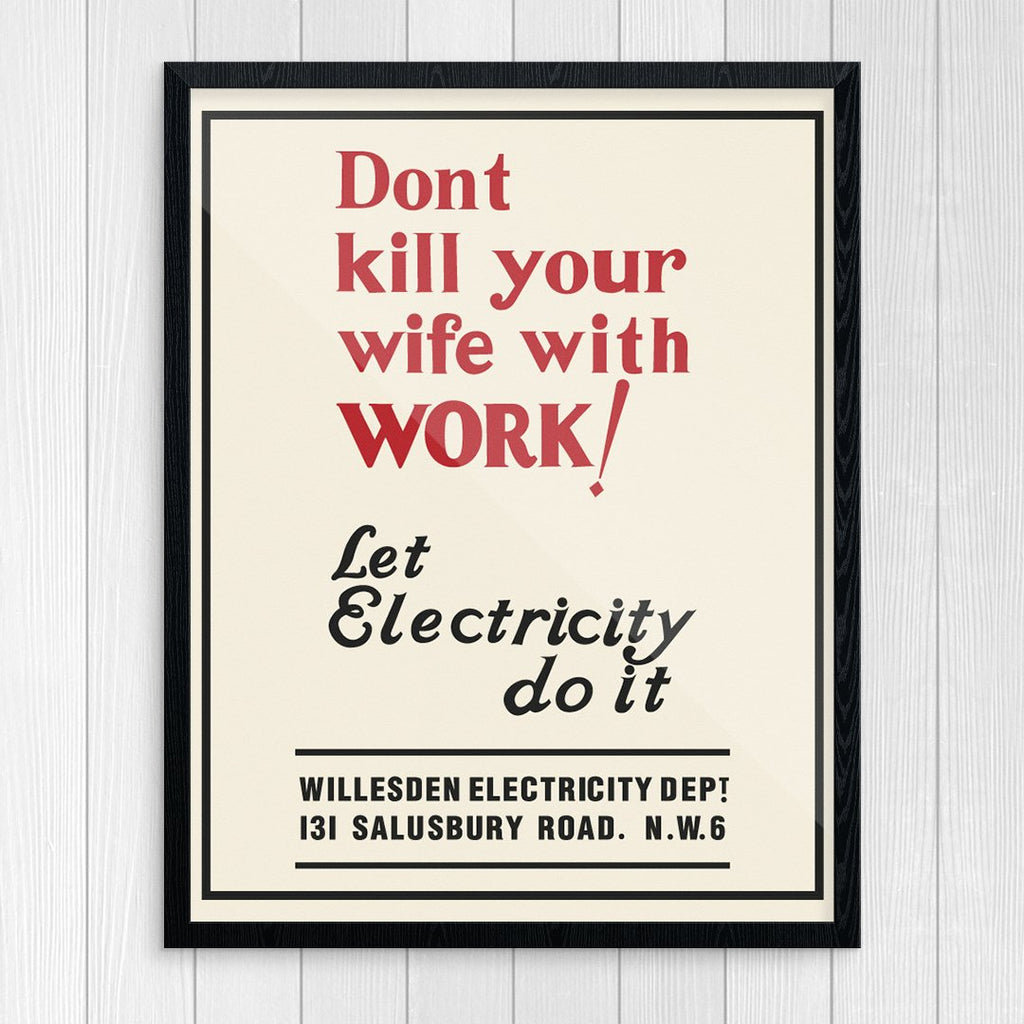 Don't Kill Your Wife With Work 11 x 14 Print