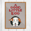 A Good Little Dog Print