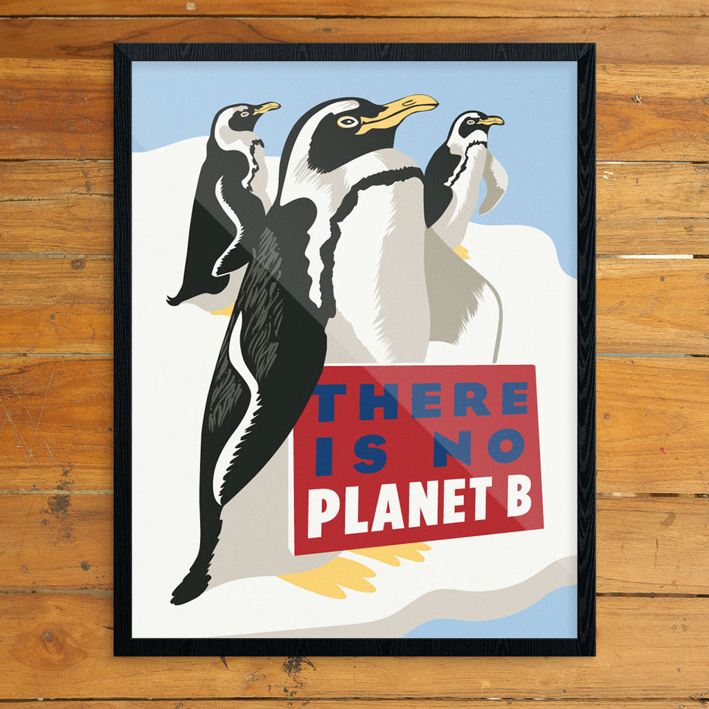 There Is No Planet B Global Warming Penguins 11 x 14 Prints