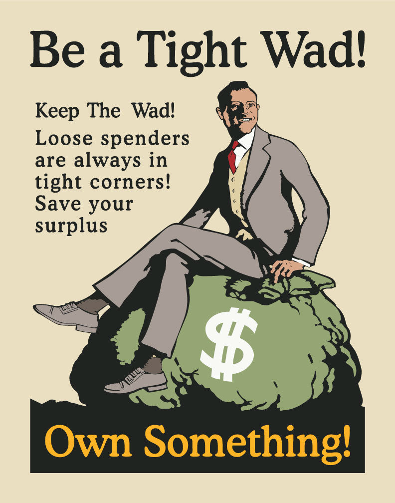 Mather & Co Be A Tight Wad Own Something Workplace Motivational Poster