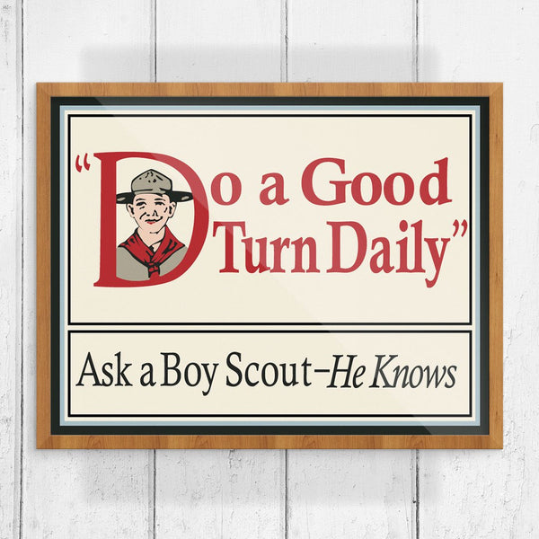 Do a Good Turn Daily, Ask a Boy Scout, He Knows Print