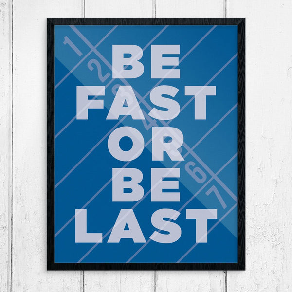 Be Fast or Be Last Track & Field Print