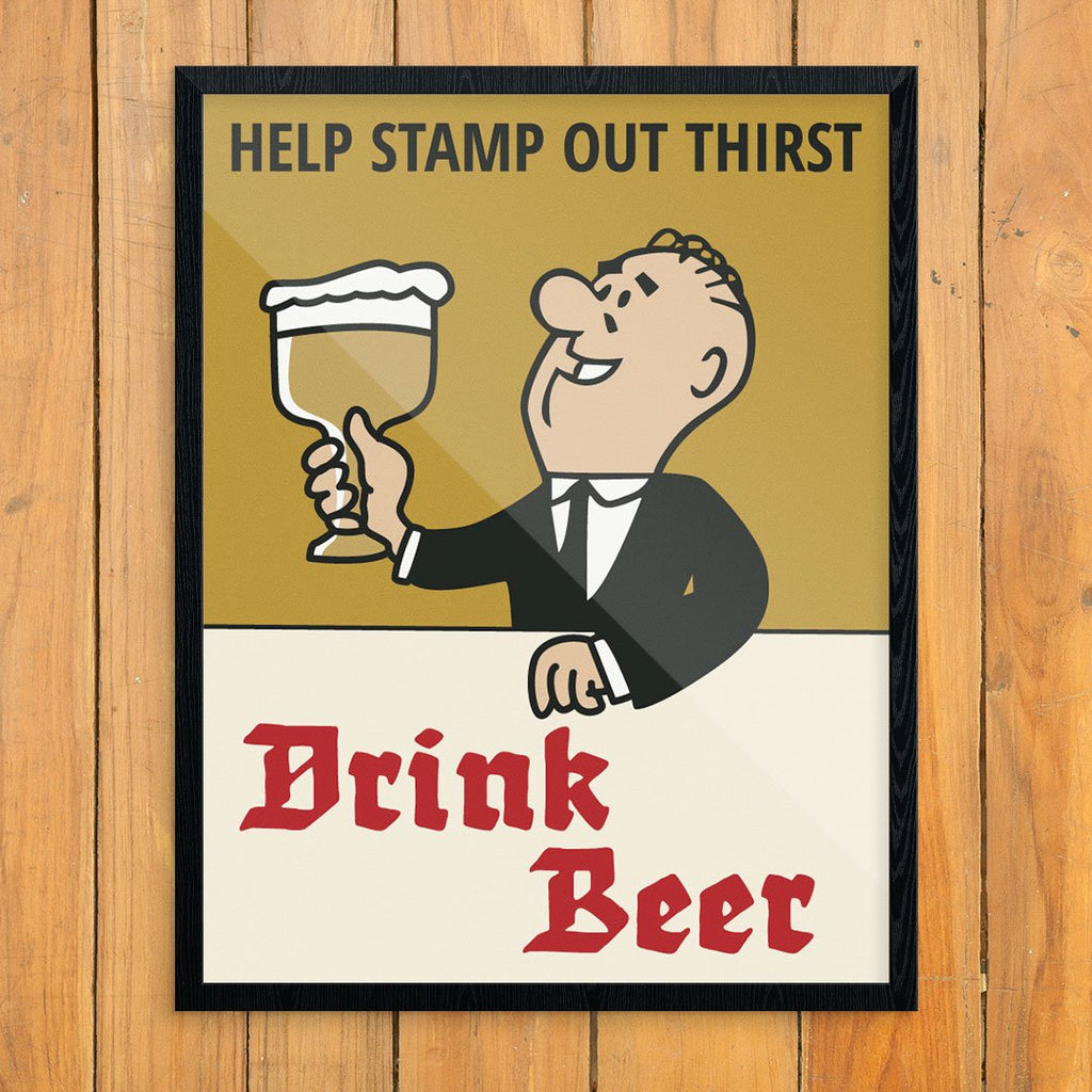 Help Stamp Out Thirst Drink Beer Print