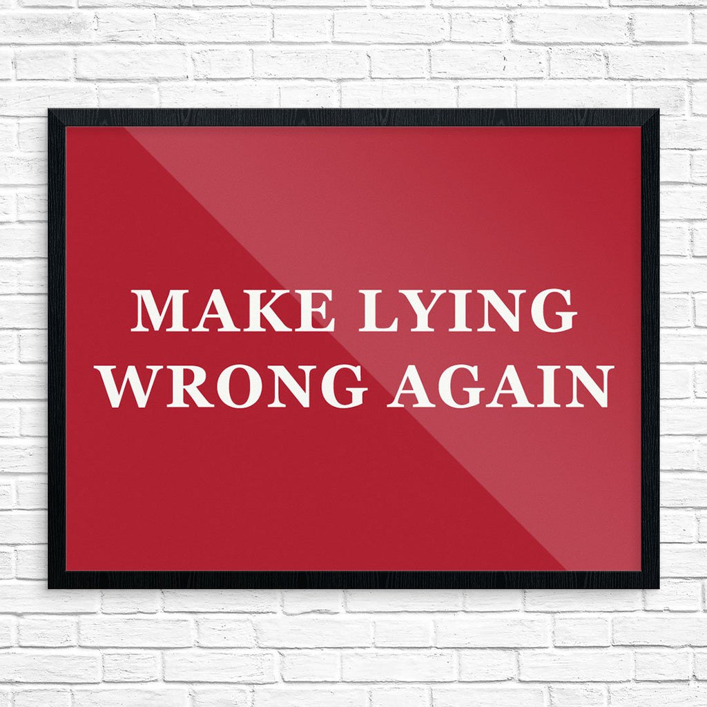 Make Lying Wrong Again Print