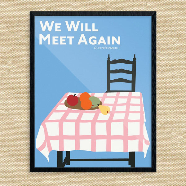 We Will Meet Again Queen Elizabeth II Print