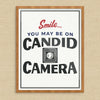 Smile You may Be On Candid Camera Print