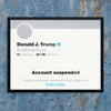 Donald J. Trump Twitter Account Suspended Print